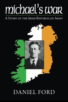 portada Michael's War: A Story of the Irish Republican Army, 1916-1923