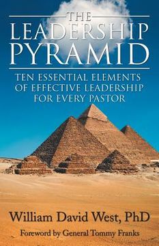 portada The Leadership Pyramid: Ten Essential Elements of Effective Leadership for Every Pastor