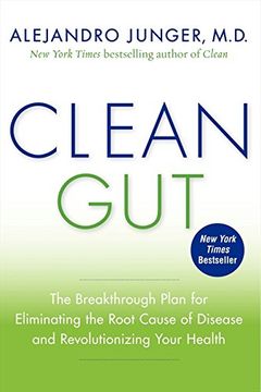 Clean Gut: The Breakthrough Plan for Eliminating the Root Cause of Disease and Revolutionizing Your Health (en Inglés)