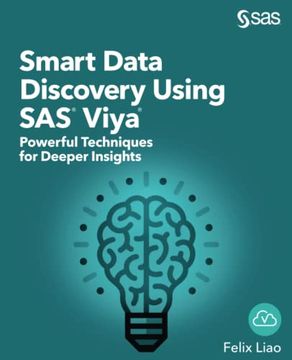 portada Smart Data Discovery Using Sas® Viya®: Powerful Techniques for Deeper Insights (en Inglés)