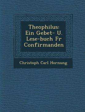 portada Theophilus: Ein Gebet- U. Lese-Buch Fur Confirmanden (German Edition)