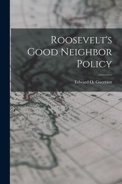 portada Roosevelt's Good Neighbor Policy (in English)