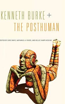 portada Kenneth Burke + the Posthuman (Rsa Series in Transdisciplinary Rhetoric) (en Inglés)
