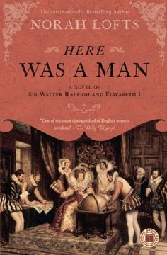 portada Here was a Man: A Novel of sir Walter Raleigh and Elizabeth i (en Inglés)