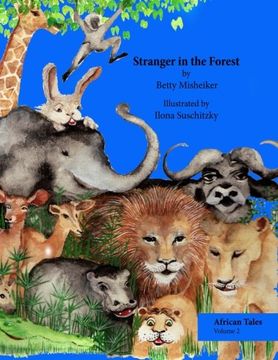 portada Stranger in the Forest: This is a very humorous story about the dangers of copying others and not thinking for oneself. (African Tales) (Volume 2) (en Inglés)