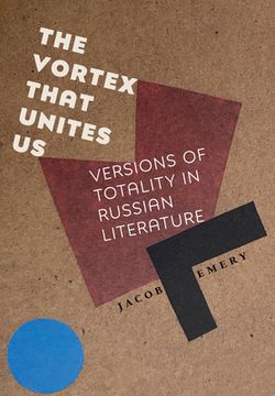portada The Vortex That Unites Us: Versions of Totality in Russian Literature (en Inglés)