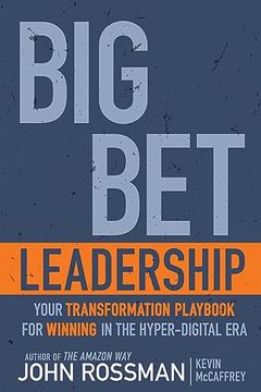 portada Big Bet Leadership: Your Transformation Playbook for Winning in the Hyper-Digital Era