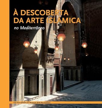 portada À Descoberta da Arte Islâmica no Mediterrâneo (Portuguese Edition) (en Portugués)