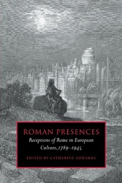 portada Roman Presences: Receptions of Rome in European Culture, 1789-1945 (in English)