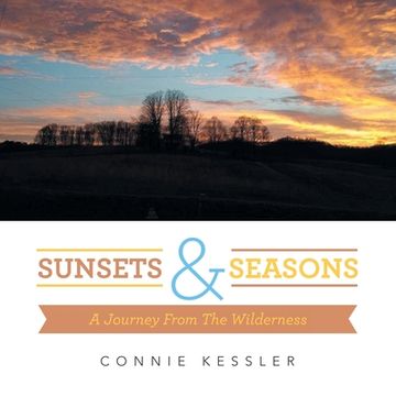 portada Sunsets & Seasons: A Journey from the Wilderness (en Inglés)
