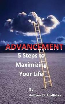 portada Advancement: 5 Steps To Maximizing Your Life (en Inglés)