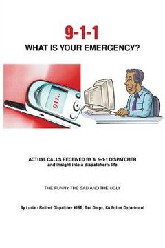 portada 9-1-1 What Is Your Emergency? (en Inglés)