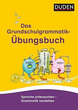 portada Das Grundschulgrammatik-Übungsbuch: Sprache Untersuchen - Grammatik Verstehen (Duden - Grundschulwörterbücher) (en Alemán)