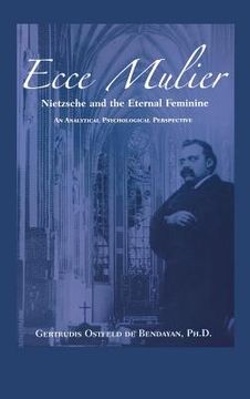 portada Ecce Mulier: Nietzsche and the Eternal Feminine, an Analytical Psychological Perspective (in English)