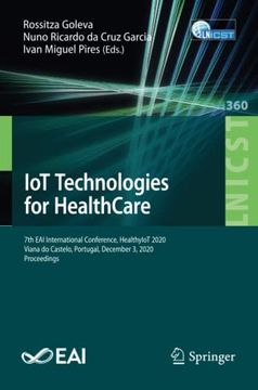 portada Iot Technologies for Healthcare: 7th Eai International Conference, Healthyiot 2020, Viana Do Castelo, Portugal, December 3, 2020, Proceedings (in English)