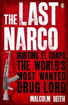 portada The Last Narco: Hunting El Chapo, the World's Most-Wanted Drug Lord
