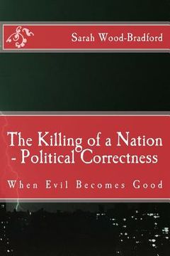 portada The Killing of a Nation - Political Correctness: When Evil Becomes Good (in English)