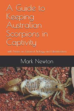 portada A Guide to Keeping Australian Scorpions in Captivity: With Notes on General Biology and Identification (en Inglés)