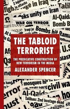 portada The Tabloid Terrorist: The Predicative Construction of New Terrorism in the Media (en Inglés)