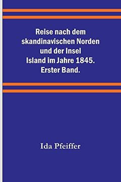 portada Reise nach dem skandinavischen Norden und der Insel Island im Jahre 1845. Erster Band. (en Alemán)