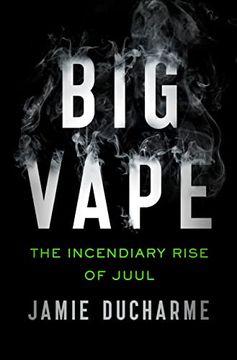 portada Big Vape: The Incendiary Rise of Juul 