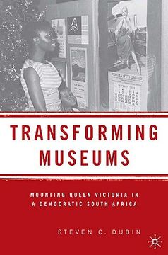 portada transforming museums: mounting queen victoria in a democratic south africa (en Inglés)