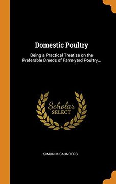 portada Domestic Poultry: Being a Practical Treatise on the Preferable Breeds of Farm-Yard Poultry. 