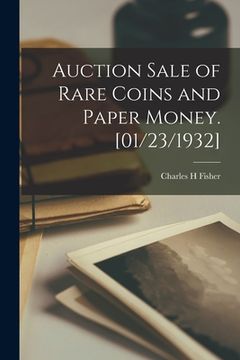 portada Auction Sale of Rare Coins and Paper Money. [01/23/1932] (in English)