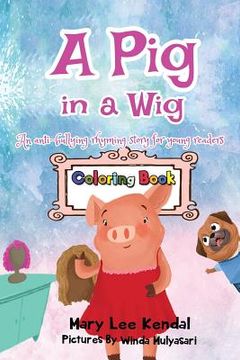 portada A Pig in a Wig: An Anti Bullying Coloring Book for Kids