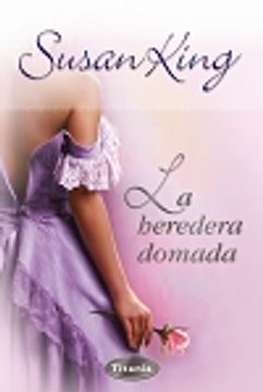 portada La heredera domada (Titania romántica histórica) (in Spanish)