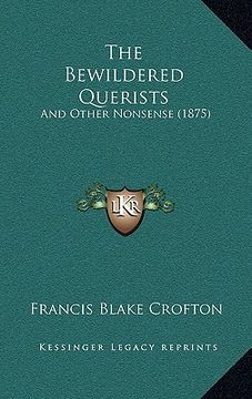 portada the bewildered querists: and other nonsense (1875) (en Inglés)