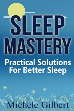 portada Sleep Mastery: Practical Solutions For Better Sleep (en Inglés)