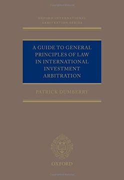 portada A Guide to General Principles of law in International Investment Arbitration (Oxford International Arbitration Series) 