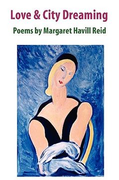 portada love & city dreaming poems by margaret havill reid (en Inglés)