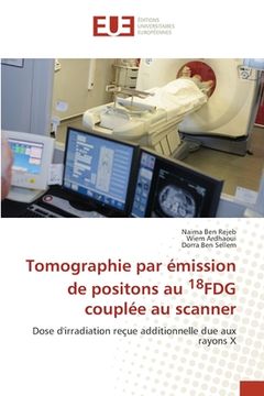 portada Tomographie par émission de positons au 18FDG couplée au scanner (en Francés)