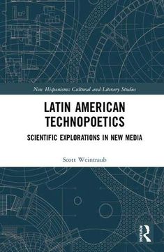 portada Latin American Technopoetics: Scientific Explorations in New Media (in English)