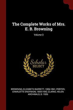 portada The Complete Works of Mrs. E. B. Browning; Volume 3