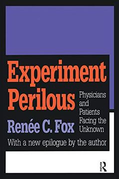 portada Experiment Perilous: Physicians and Patients Facing the Unknown (en Inglés)