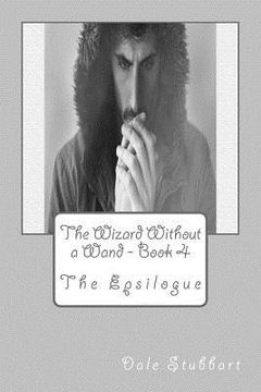 portada The Wizard Without a Wand - Book 4: The Epsilogue (en Inglés)