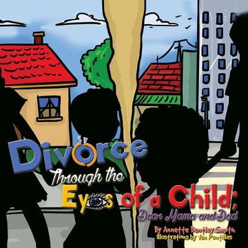 portada Divorce Through The Eyes of a Child: Dear Mama and Dad (en Inglés)