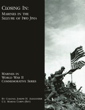 portada Closing In: Marines In The Seizure Of Iwo Jima (Marines in World War II Commemorative Series)