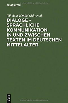 portada dialoge - sprachliche kommunikation in und zwischen texten im deutschen mittelalter: hamburger colloquium 1999 (in English)