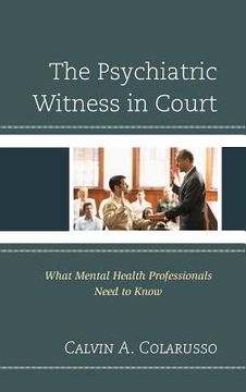 portada The Psychiatric Witness in Court: What Mental Health Professionals Need to Know (en Inglés)
