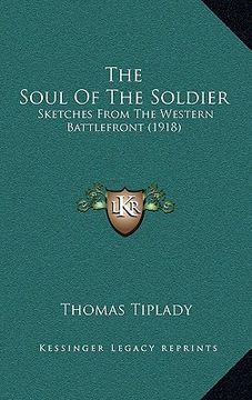 portada the soul of the soldier: sketches from the western battlefront (1918) (en Inglés)