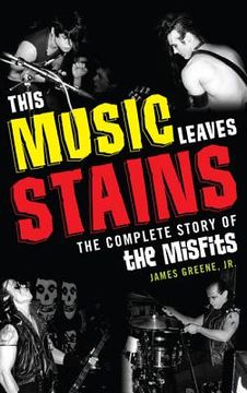 portada this music leaves stains: the complete story of the misfits (in English)
