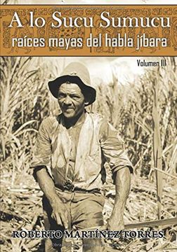 portada A lo Sucu Sumucu: Raíces Mayas del Habla Jíbara (in Spanish)