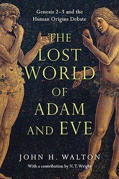 portada The Lost World of Adam and Eve: Genesis 2-3 and the Human Origins Debate (en Inglés)