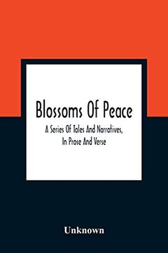 portada Blossoms of Peace: A Series of Tales and Narratives, in Prose and Verse: Designed as Easy Lessons for Young Persons of Either sex: Embellished With Upwards of one Hundred Engravings (en Inglés)