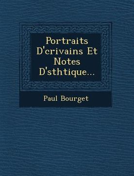 portada Portraits D' Crivains Et Notes D' Sth Tique... (en Francés)