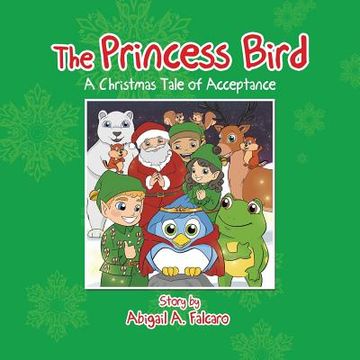 portada The Princess Bird: A Christmas Tale of Acceptance (en Inglés)